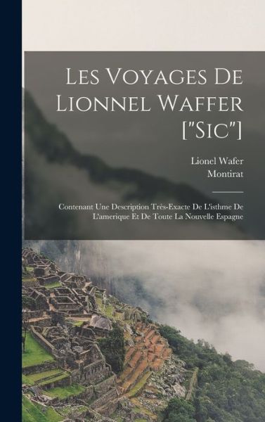 Cover for Lionel Wafer · Voyages de Lionnel Waffer [sic] (Book) (2022)