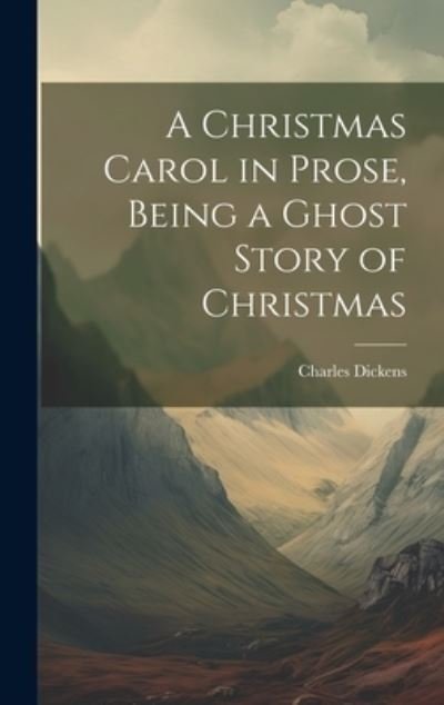 Cover for Charles Dickens · Christmas Carol in Prose, Being a Ghost Story of Christmas (Bok) (2023)