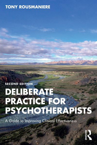 Cover for Rousmaniere, Tony (Member of the Clinical Psychology faculty University of Washington, Seattle, USA) · Deliberate Practice for Psychotherapists: A Guide to Improving Clinical Effectiveness (Pocketbok) (2024)