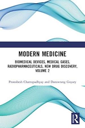 Cover for Chattopadhyay, Pronobesh (Defence Research Laboratory, India) · Modern Medicine: Biomedical Devices, Medical Gases, Radiopharmaceuticals, New Drug Discovery, Volume 2 (Paperback Bog) (2025)