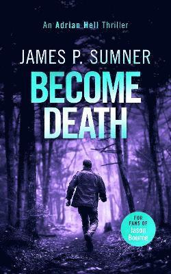 Become Death: A fast-paced assassin thriller - Adrian Hell Series - James P. Sumner - Books - Vinci Books - 9781036703042 - April 24, 2025