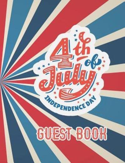 Cover for 58 Dots · 4th Of July Independence Day Guest Book (Taschenbuch) (2019)