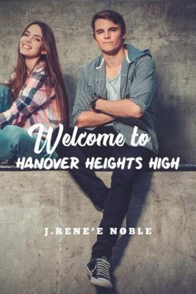 Cover for J Rene Noble · Welcome To Hanover Heights High (Paperback Book) (2019)