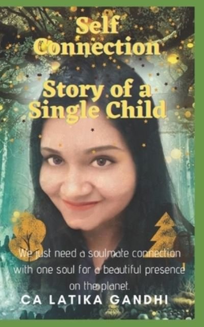 Cover for CA Latika Gandhi · Self Connection : STORY OF A SINGLE CHILD (Paperback Bog) (2019)