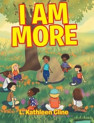 Cover for L Kathleen Cline · I Am More (Hardcover bog) (2019)