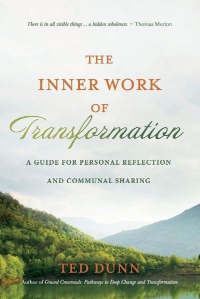 Cover for Ted Dunn · The Inner Work of Transformation: A Guide for Personal Reflection and Communal Sharing (Paperback Bog) (2021)