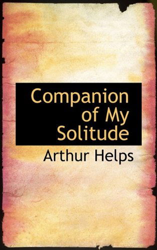 Cover for Arthur Helps · Companion of My Solitude (Paperback Book) (2009)