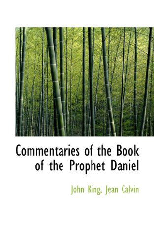 Cover for Jean Calvin · Commentaries of the Book of the Prophet Daniel (Hardcover Book) (2009)