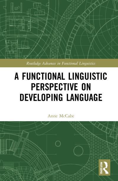 Cover for Anne McCabe · A Functional Linguistic Perspective on Developing Language - Routledge Advances in Functional Linguistics (Inbunden Bok) (2021)