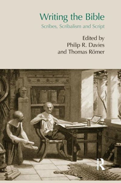 Cover for Thomas Romer · Writing the Bible: Scribes, Scribalism and Script (Paperback Book) (2016)