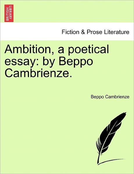 Cover for Beppo Cambrienze · Ambition, a Poetical Essay: by Beppo Cambrienze. (Paperback Book) (2011)