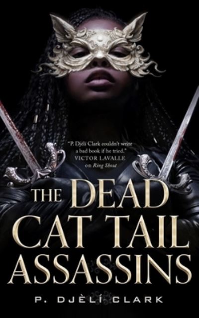 Cover for P. Djeli Clark · The Dead Cat Tail Assassins (Hardcover Book) (2024)