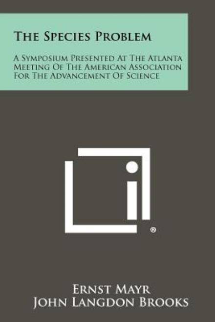 The Species Problem: a Symposium Presented at the Atlanta Meeting of the American Association for the Advancement of Science - Ernst Mayr - Bøger - Literary Licensing, LLC - 9781258279042 - 1. april 2012