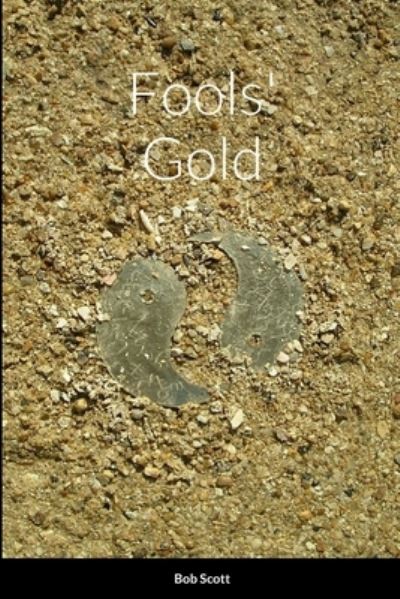 Cover for Bob Scott · Fools' Gold (Book) (2021)