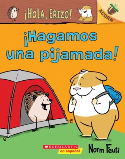 Cover for Norm Feuti · !Hola, Erizo! 2: !Hagamos una pijamada! (Let's Have a Sleepover!): Un libro de la serie Acorn - !Hola, Erizo! (Paperback Book) (2020)