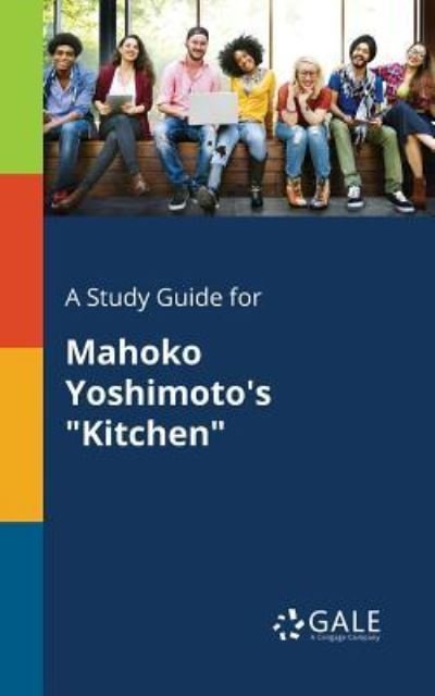 Cover for Cengage Learning Gale · A Study Guide for Mahoko Yoshimoto's &quot;Kitchen&quot; (Paperback Bog) (2017)