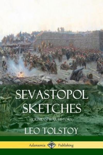 Cover for Leo Tolstoy · Sevastopol Sketches (Crimean War History) (Paperback Bog) (2018)