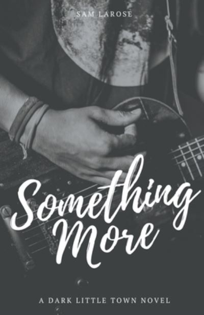 Something More - Sam Larose - Books - Sam Larose - 9781393992042 - November 9, 2020