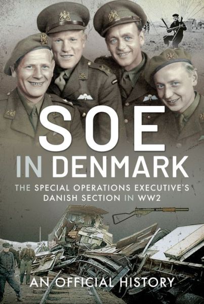 Cover for An Official History · SOE in Denmark: The Special Operations Executive's Danish Section in WW2 (Innbunden bok) (2021)