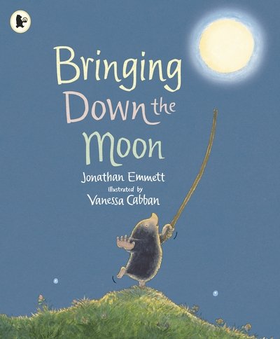 Cover for Jonathan Emmett · Bringing Down the Moon - Mole and Friends (Paperback Bog) (2017)