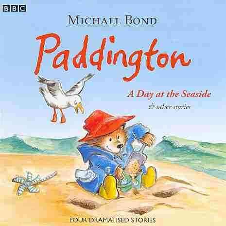 Cover for Michael Bond · Paddington A Day At The Seaside &amp; Other Stories (Audiobook (CD)) [Unabridged edition] (2010)