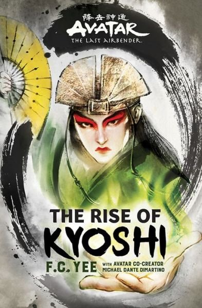 Cover for F. C. Yee · Avatar, The Last Airbender: The Rise of Kyoshi (Chronicles of the Avatar Book 1) - The Kyoshi Novels (Hardcover Book) (2019)