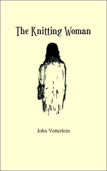 Cover for John Vetterlein · The Knitting Woman (Paperback Book) (2006)