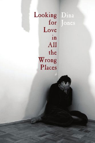 Cover for Yolanda Grimes · Looking for Love in All the Wrong Places (Paperback Book) (2007)