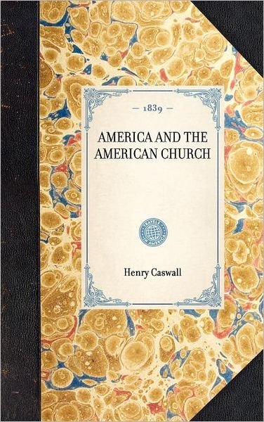 Cover for Henry Caswall · America and the American Church (Travel in America) (Gebundenes Buch) (2003)