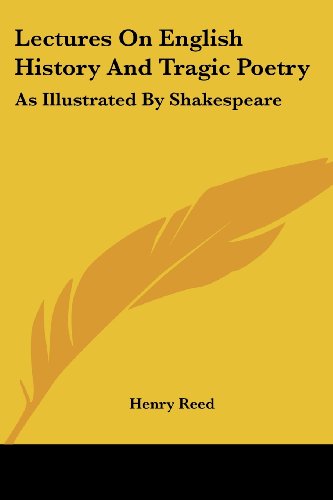 Cover for Henry Reed · Lectures on English History and Tragic Poetry: As Illustrated by Shakespeare (Paperback Book) (2007)