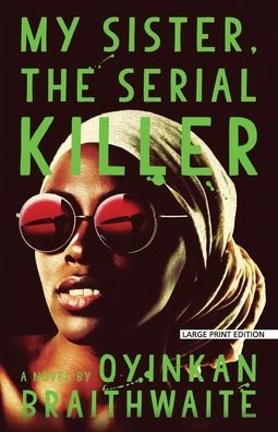 Cover for Oyinkan Braithwaite · My Sister, the Serial Killer (Taschenbuch) (2020)