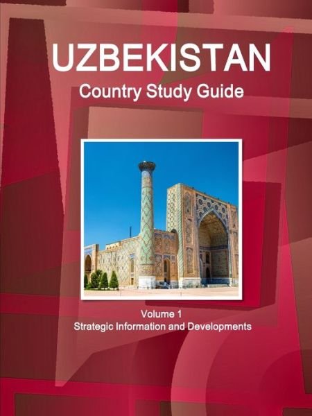 Cover for Inc Ibp · Uzbekistan Country Study Guide Volume 1 Strategic Information and Developments (Paperback Bog) (2017)