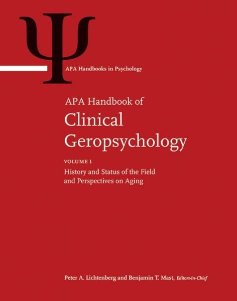 Cover for Peter a Lichtenberg · APA Handbook of Clinical Geropsychology: Volume 1: History and Status of the Field and Perspectives on Aging Volume 2: Assessment, Treatment, and Issues of Later Life - APA Handbooks in Psychology® Series (Gebundenes Buch) [Two Volumes edition] (2015)