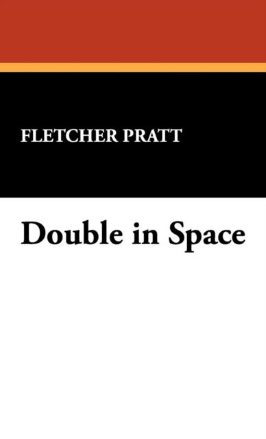 Cover for Fletcher Pratt · Double in Space (Hardcover bog) (2024)