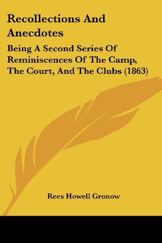 Cover for Rees Howell Gronow · Recollections and Anecdotes: Being a Second Series of Reminiscences of the Camp, the Court, and the Clubs (1863) (Paperback Bog) (2008)