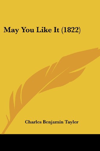 Cover for Charles Benjamin Tayler · May You Like It (1822) (Paperback Book) (2008)