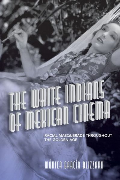 Cover for State University of New York Press · The White Indians of Mexican Cinema (Taschenbuch) (2022)