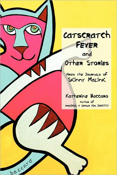 Cover for Katherine Baccaro · Catscratch Fever and Other Stories: from the Journals of Skinny Malink (Hardcover Book) (2009)