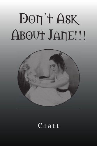 Cover for Michael Lynn Dickey · Don't Ask About Jane!!! (Paperback Book) (2009)