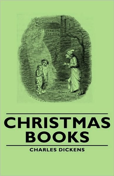 Cover for Charles Dickens · Christmas Books (Hardcover Book) [Reprint edition] (2008)