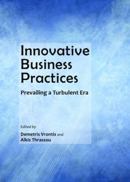 Cover for Alkis Thrassou · Innovative Business Practices: Prevailing a Turbulent Era (Innbunden bok) [Unabridged edition] (2013)