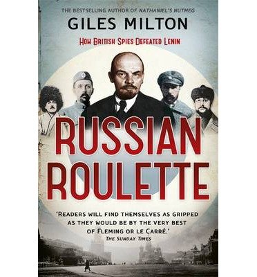 Cover for Giles Milton · Russian Roulette: How British Spies Defeated Lenin (Paperback Book) (2014)