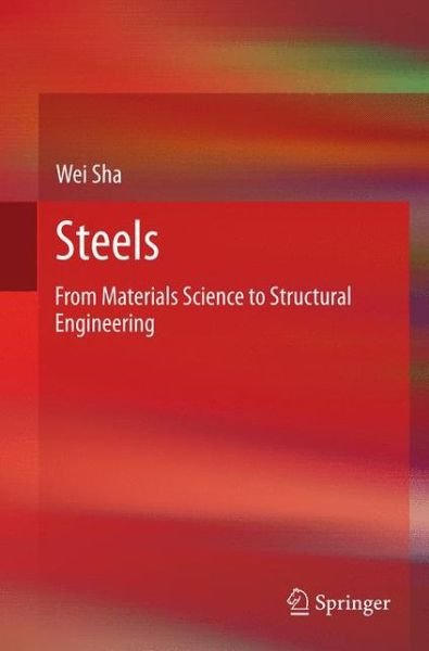 Cover for Wei Sha · Steels: From Materials Science to Structural Engineering (Paperback Book) [2013 edition] (2015)