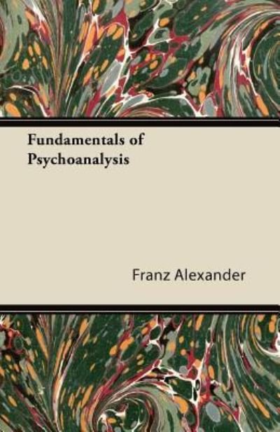 Cover for Franz Alexander · Fundamentals of Psychoanalysis (Paperback Book) (2011)