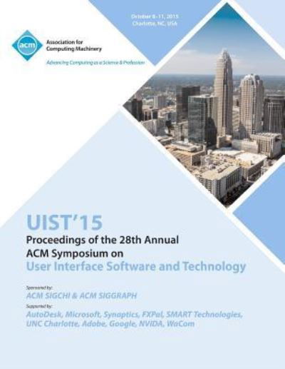 Cover for Uist 15 Conference Committee · UIST 15 28th ACM User Interface Software and Technology Symposium (Pocketbok) (2015)