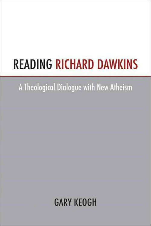 Cover for Gary Keogh · Reading Richard Dawkins: A Theological Dialogue with New Atheism (Pocketbok) (2014)