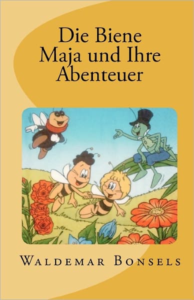 Cover for Waldemar Bonsels · Die Biene Maja Und Ihre Abenteuer (Taschenbuch) [German edition] (2010)