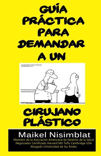 Cover for Maikel Nisimblat · Guía Práctica Para Demandar a Un Cirujano Plástico (Paperback Book) [Spanish edition] (2010)