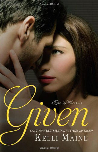 Cover for Kelli Maine · Given - Give &amp; Take (Paperback Book) (2014)