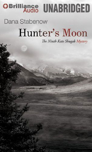 Hunter's Moon (Kate Shugak Series) - Dana Stabenow - Audiobook - Brilliance Audio - 9781455838042 - 1 czerwca 2014